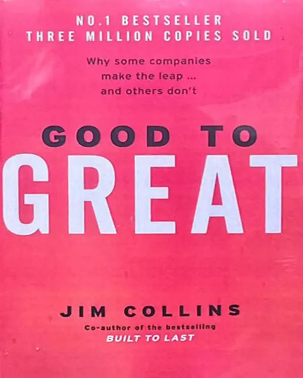 Good To Great Written by Jim Collins