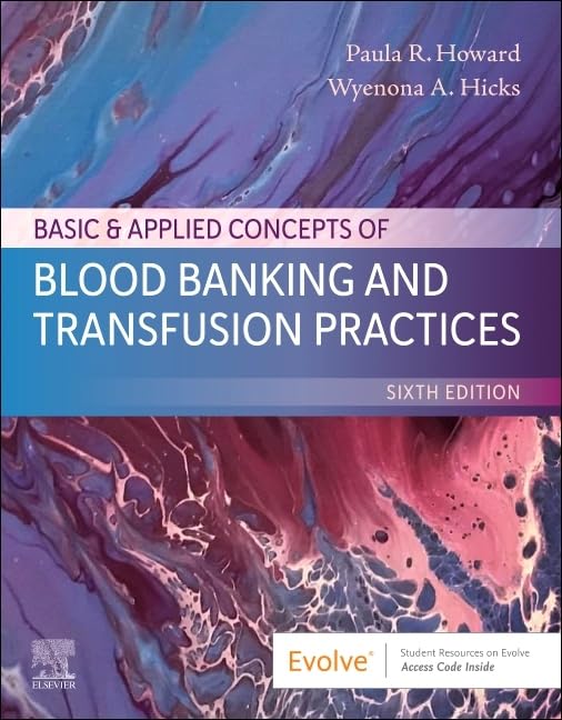 Basic & Applied Concepts of Blood Banking and Transfusion Practices 6th Edition