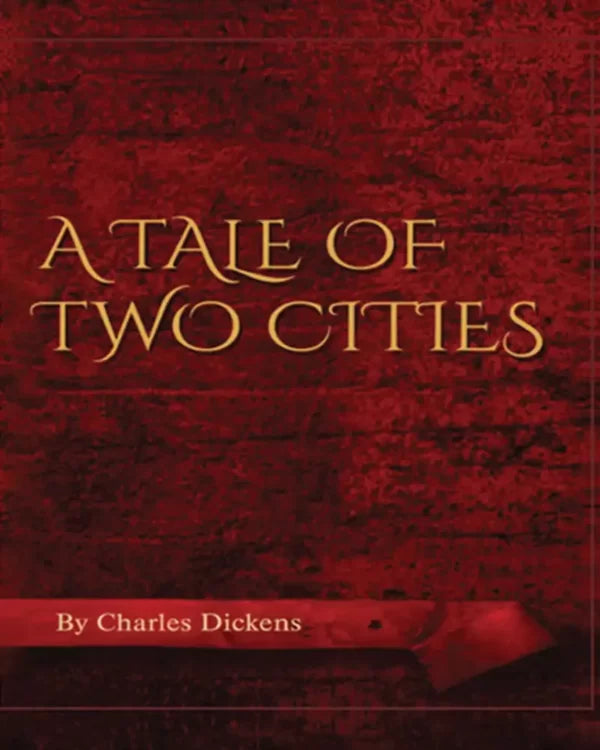 A Tale of Two Cities Written By Charles Dickens