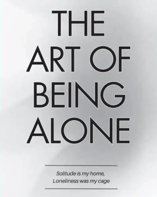 The Art of Being Alone Written by Renuka Gavrani