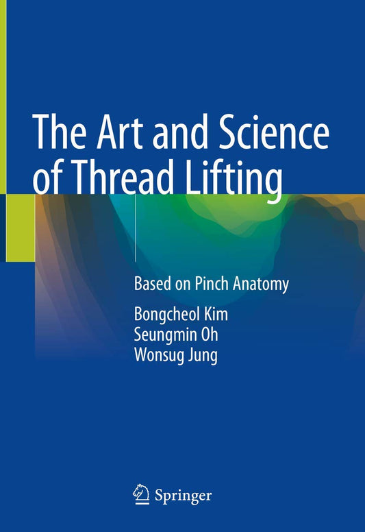 The Art and Science of Thread Lifting Based on Pinch Anatomy and moving plane 2nd Edition Premium Multicolor Mate Print
