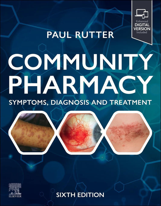 Community Pharmacy: Symptoms, Diagnosis and Treatment: Symptoms, Diagnosis and Treatment 6th Edition