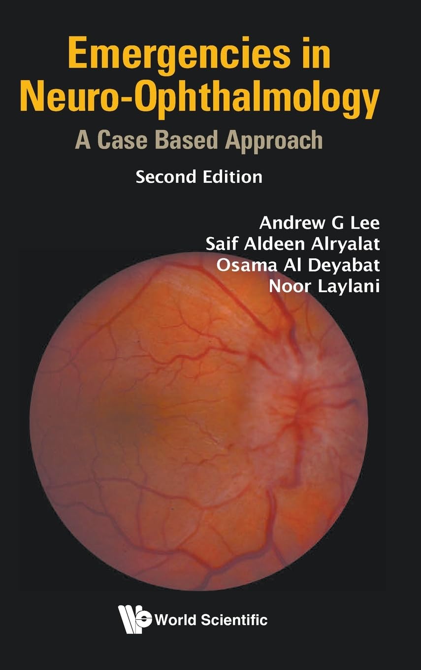 Emergencies in Neuro-Ophthalmology: A Case Based Approach 2nd edition