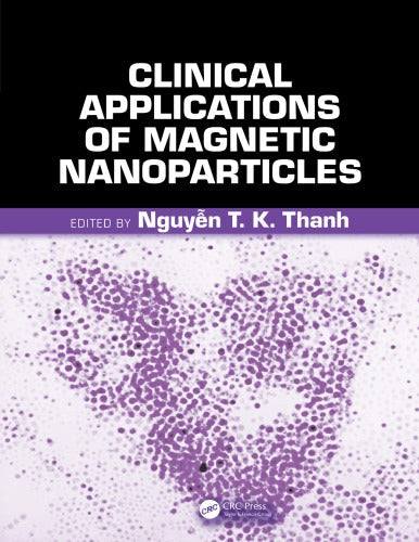 Clinical Applications of Magnetic Nanoparticles: Design to Diagnosis Manufacturing to Medicine