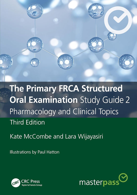 The Primary FRCA Structured Oral Examination Study Guide 2: Pharmacology and Clinical Topics (MasterPass) 3rd Edition