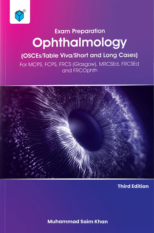 Exam Preparation Ophthalmology (OSCEs / Table Viva / Short and Long Cases) – Third Edition