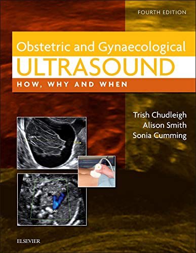 Obstetric & Gynaecological Ultrasound: How, Why and When 4th Edition