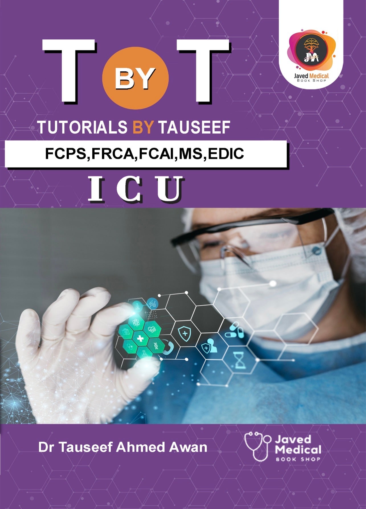 T BY T Tutorials by Tauseef FCPS,FRCA,FCAI,MS,EDIC (ICU)